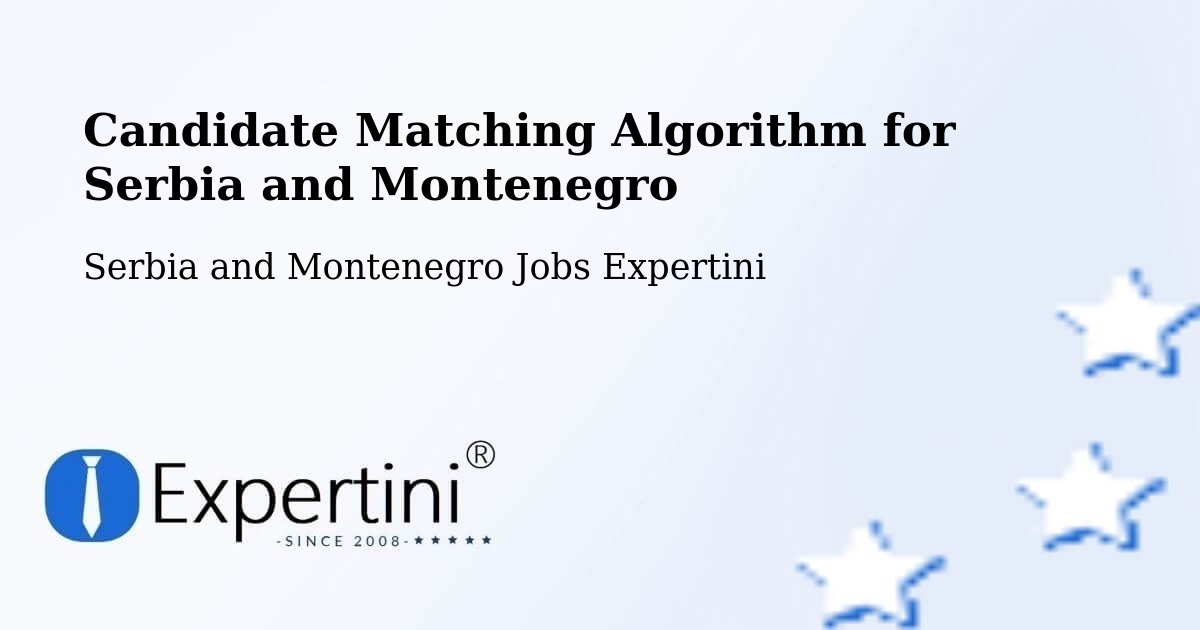 Candidate Matching Algorithm Overview – Bracebridge - Serbia and Montenegro Jobs Expertini