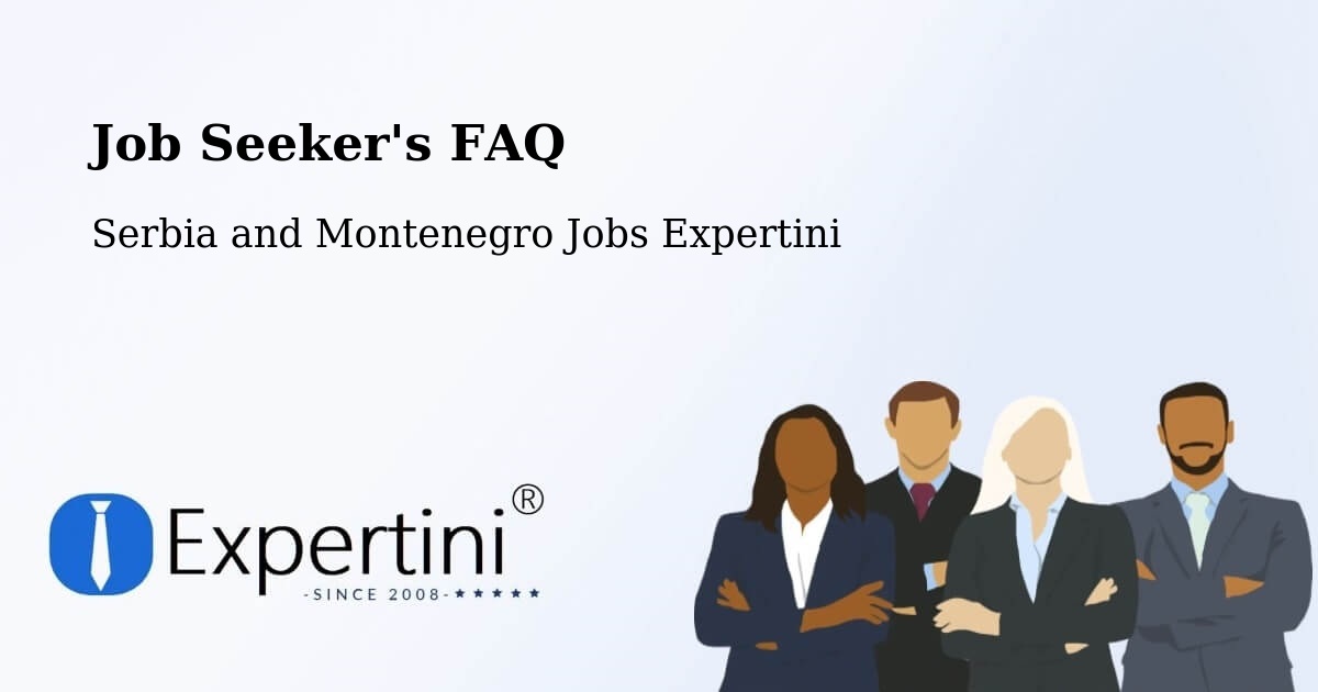 Job Seeker FAQ – Bracebridge - Serbia and Montenegro Jobs Expertini
